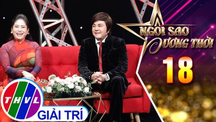 Vụ án Mã Ngưu – vở cải lương để đời của Châu Thanh – Phượng Hằng | Ngôi sao đương thời – Tập 18