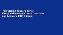 Full version  Siegel's Torts: Essay and Multiple-Choice Questions and Answers, Fifth Edition
