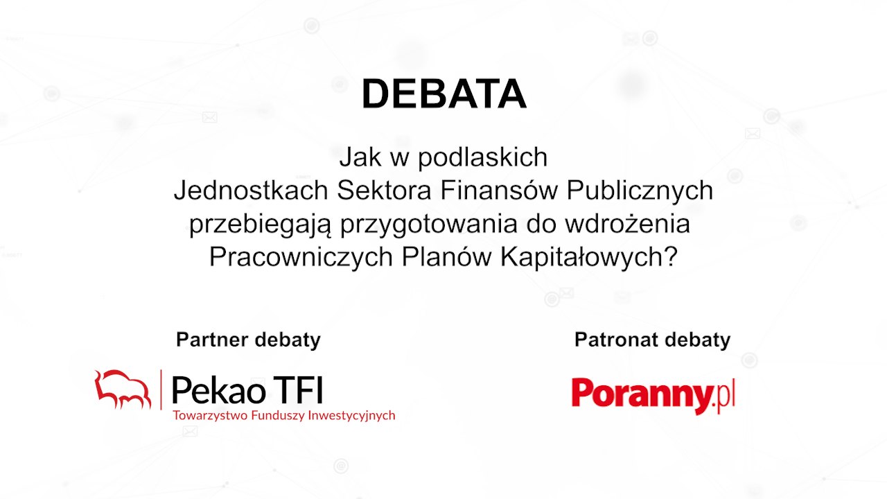 Pracownicze Plany Kapitałowe w podlaskich Jednostkach Sektora Finansów Publicznych