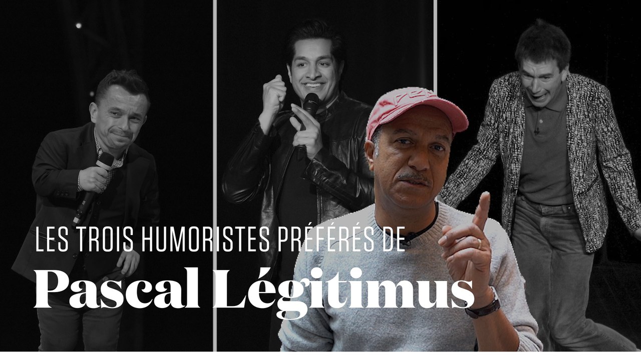 Les trois humoristes préférés de Pascal Légitimus