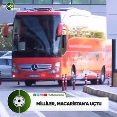 Milliler, Macaristan'a uçtu