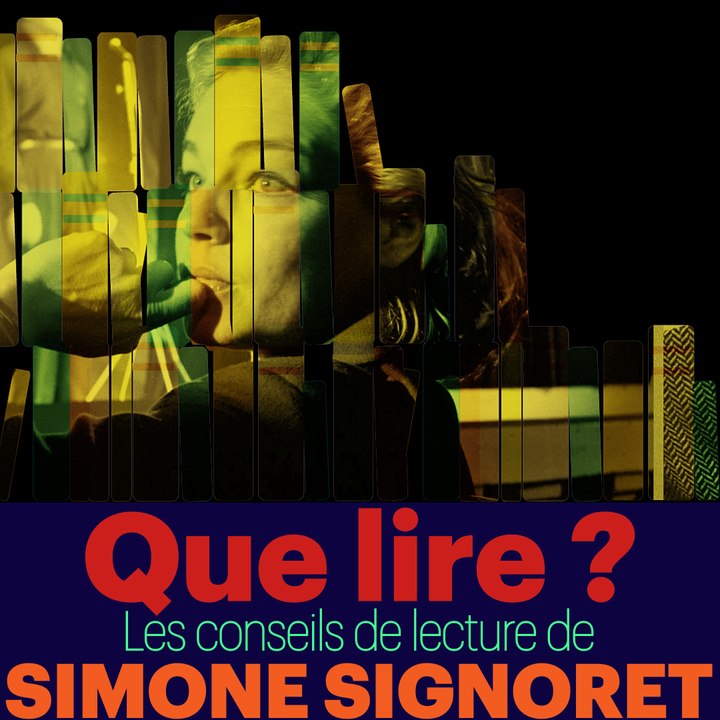 Que lire ? Les Conseils de lecture de Simone Signoret