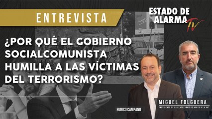 ENTREVISTA M. FOLGUERA ¿Por qué el gobierno SOCIALCOMUNISTA humilla a las VÍCTIMAS del TERRORISMO?
