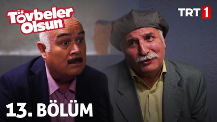 Tövbeler Olsun 13. Bölüm
