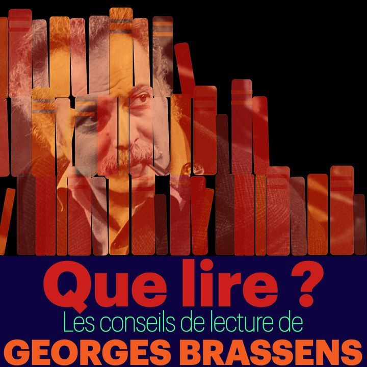 Que lire ? Les Conseils de lecture de Georges Brassens