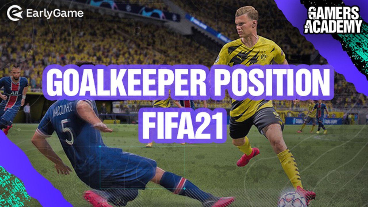 FIFA 21: DIE BESTEN TORWART-POSITIONEN