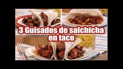 3 Guisados de salchichas en taco | Cocina Delirante