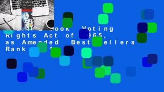 Full E-book  Voting Rights Act of 1965, as Amended  Best Sellers Rank : #1