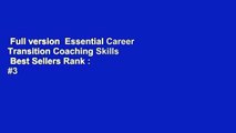 Full version  Essential Career Transition Coaching Skills  Best Sellers Rank : #3