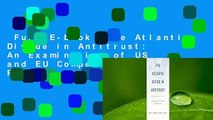 Full E-book  The Atlantic Divide in Antitrust: An Examination of US and EU Competition Policy