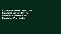 About For Books  The 2014 Elections in Florida: The Last Gasp from the 2012 Elections  For Kindle