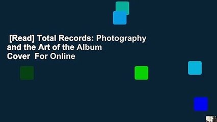 [Read] Total Records: Photography and the Art of the Album Cover  For Online