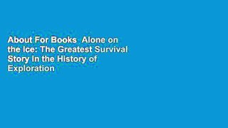 About For Books  Alone on the Ice: The Greatest Survival Story in the History of Exploration