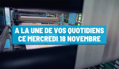 Pourquoi vous ne devez pas rater nos éditions de ce mercredi 18 novembre
