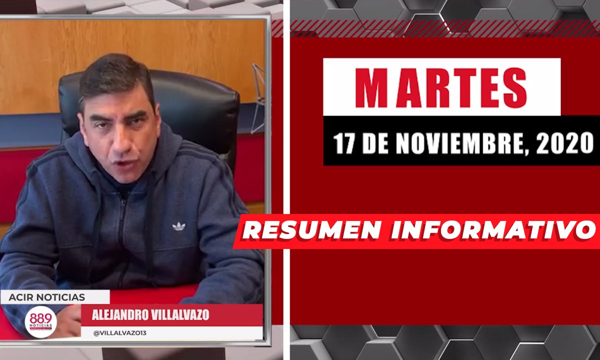 Resumen de noticias martes 17 de  noviembre 2020 / Panorama Informativo / 88.9 Noticias