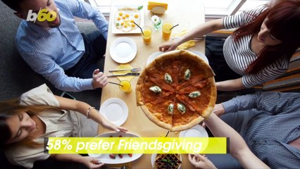 Friendsgiving Could Be More Popular Than Thanksgiving