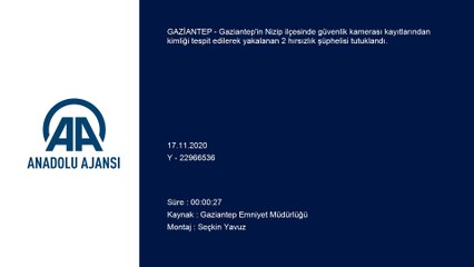 GAZİANTEP - Kamera kaydından kimliği belirlenen hırsızlık şüphelileri tutuklandı