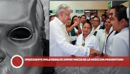 ¡Presidente resalta importancia de la medicina preventiva!