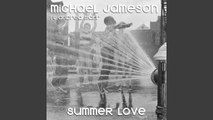 Micheal Jameson Ft. Andrea Marr, Damien Reilly, Danny Saber - Summer Love