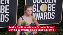 Taylor Swift revela que Scooter Braun vendió su música sin su conocimiento