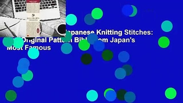 Full E-book 250 Japanese Knitting Stitches: The Original Pattern Bible from Japan's Most Famous