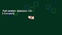 Full version  Splatoon, Vol. 3 Complete