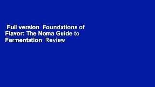 Full version  Foundations of Flavor: The Noma Guide to Fermentation  Review