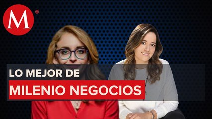 Milenio Negocios. El recuento de lo mejor del programa