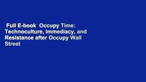 Full E-book  Occupy Time: Technoculture, Immediacy, and Resistance after Occupy Wall Street