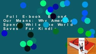Full E-book  Beyond Our Means: Why America Spends While the World Saves  For Kindle