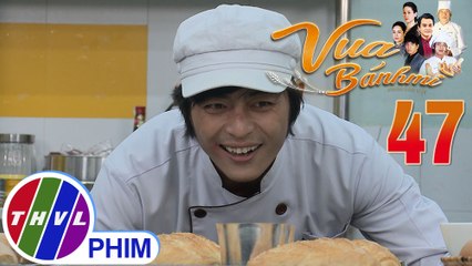 Vua bánh mì - Tập 47[1]: Nguyện hạnh phúc vì bánh của mình được Mi khen ngon