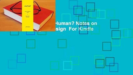 Full E-book  Are We Human? Notes on an Archaeology of Design  For Kindle