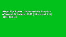 About For Books  I Survived the Eruption of Mount St. Helens, 1980 (I Survived, #14)  Best Sellers