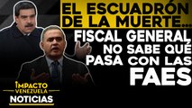Fiscal general no sabe qué pasa con las FAES |  NOTICIAS VENEZUELA HOY noviembre 18 2020
