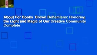 About For Books  Brown Bohemians: Honoring the Light and Magic of Our Creative Community Complete