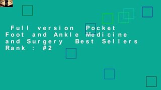 Full version  Pocket Foot and Ankle Medicine and Surgery  Best Sellers Rank : #2