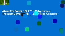 About For Books  100,000   Baby Names: The Most Complete Baby Name Book Complete