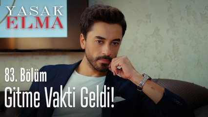 Gitme zamanı geldi - Yasak Elma 83. Bölüm