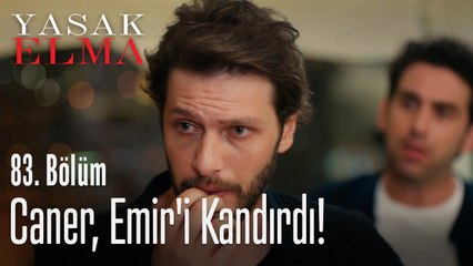 Caner, Emir'i kandırdı - Yasak Elma 83. Bölüm