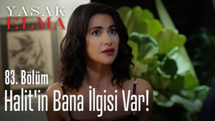 Halit'in bana ilgisi var - Yasak Elma 83. Bölüm
