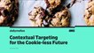 Contextual Targeting for the Cookie Less Future: Build Your Digital Ad Strategy for 2021