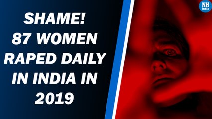 Shame! 87 women raped daily in India in 2019