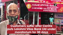 Customers suffer after Centre puts Lakshmi Vilas Bank under moratorium for 30 days