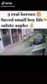 Life Saved by three real heroes