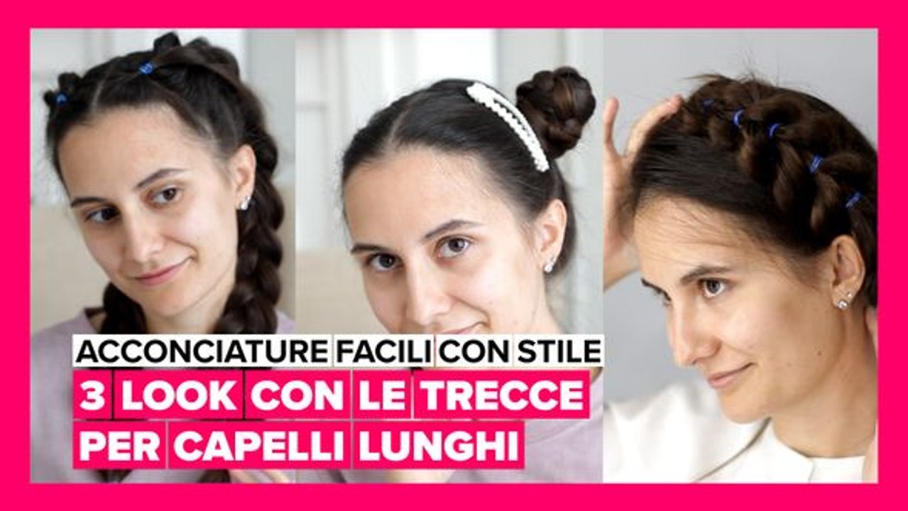 Acconciature facili con stile: 3 look con le trecce