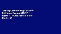 [Read] Catholic High School Entrance Exams: COOP * HSPT * TACHS  Best Sellers Rank : #3