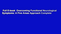Full E-book  Overcoming Functional Neurological Symptoms: A Five Areas Approach Complete