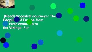 [Read] Ancestral Journeys: The Peopling of Europe from the First Venturers to the Vikings  For