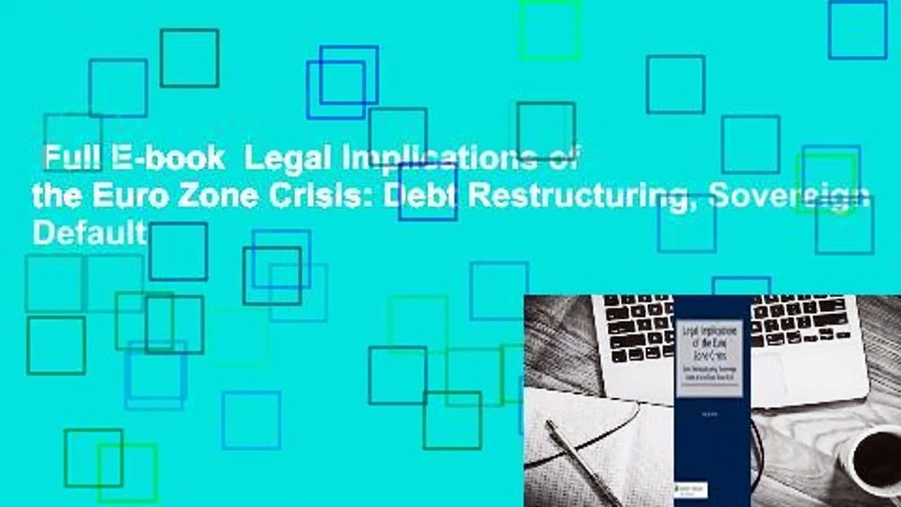 Full E-book  Legal Implications of the Euro Zone Crisis: Debt Restructuring, Sovereign Default