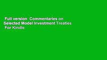 Full version  Commentaries on Selected Model Investment Treaties  For Kindle